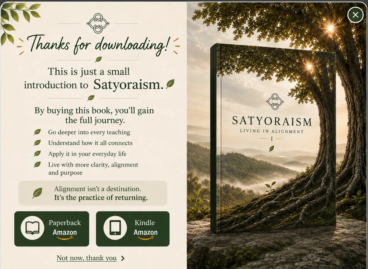Thanks for downloading. This is just a small introduction to Satyoraism. By buying this book, you will gain the full journey. Options available: Paperback Amazon, Kindle Amazon, or Not now, thank you.
